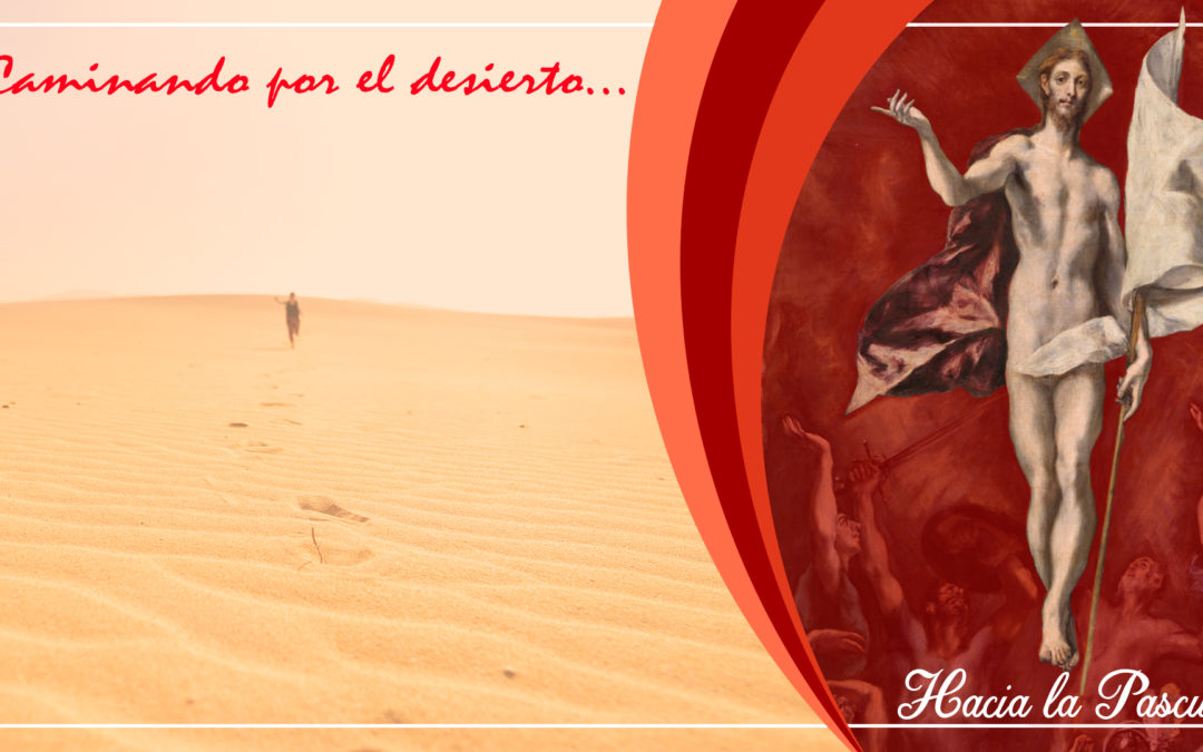 CAMINANDO POR EL DESIERTO… ¡HACIA LA PASCUA!