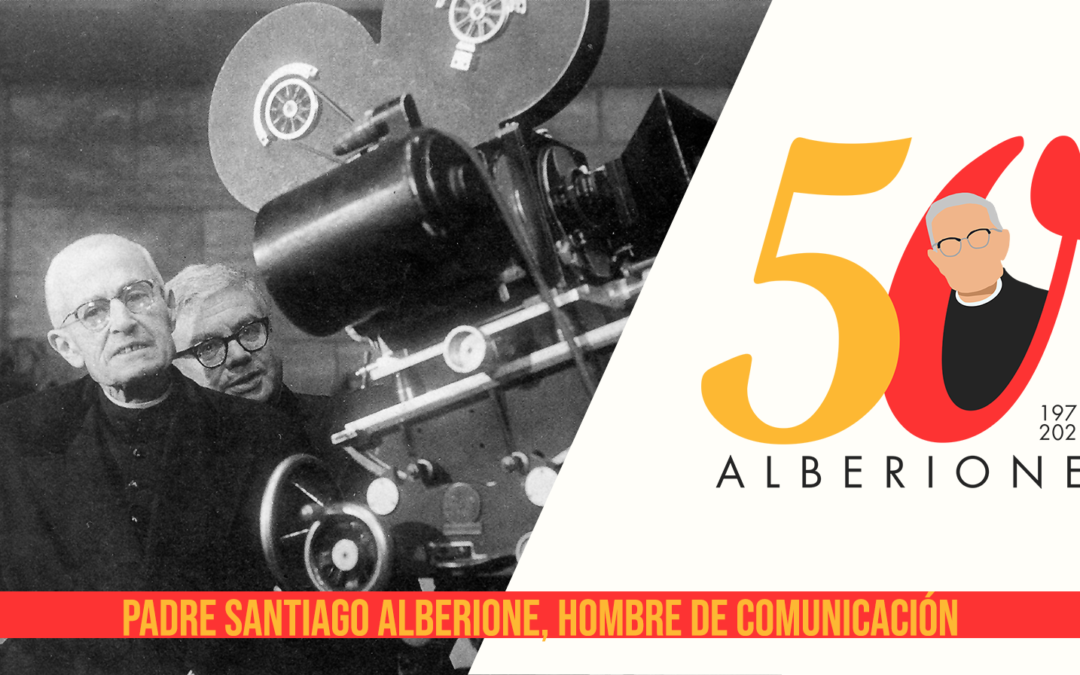 PADRE SANTIAGO ALBERIONE, HOMBRE DE COMUNICACIÓN